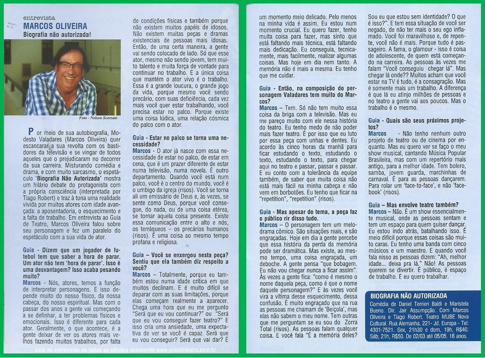 O ator Marcos Oliveira concedeu uma entrevista para o Guia de Teatro, falando sobre a peça "Biografia Não Autorizada".