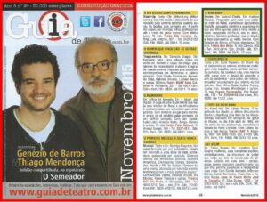 Os atores Genezio de Barros e Thiago Mendonça concederam uma entrevista para o Guia de Teatro, falando sobre a peça "O Semeador".